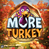 More Turkey slot game by Bigtime Gaming